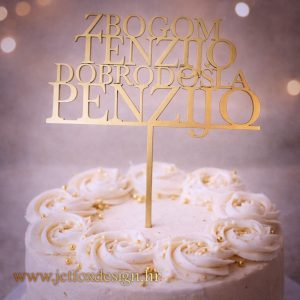 Dekorativni topper za tortu Zbogom tenzijo, dobrodošla penzijo – što staviti na tortu za proslavu mirovine?